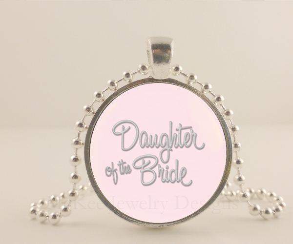 Daughter Of The Bride. Gift. Wedding Necklace. Bridal Shower. 1" Sterling Silver Pendant, Glass & Sterling Silver Ball Chain