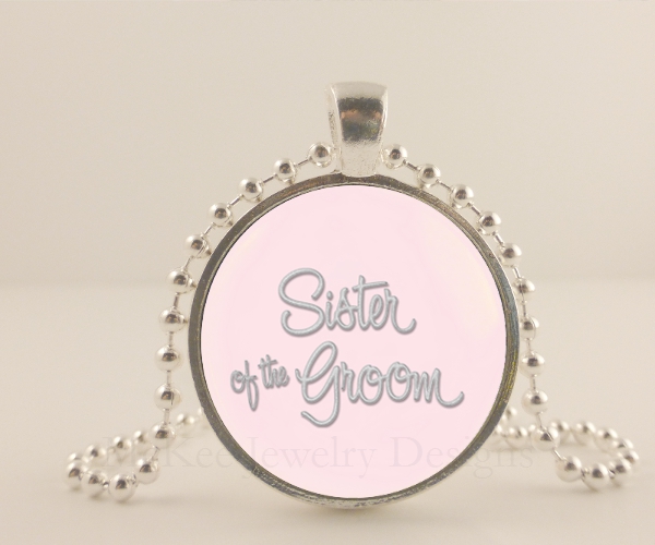 Sister Of The Bride. Gift. Wedding Necklace. Bridal Shower. 1" Sterling Silver Pendant, Glass & Sterling Silver Ball Chain